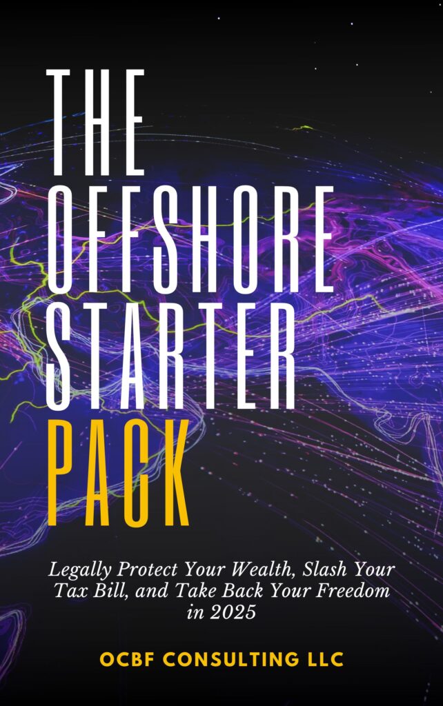 The Offshore Starter Pack – Protect Your Wealth, Slash Your Taxes, Reclaim Your Freedom